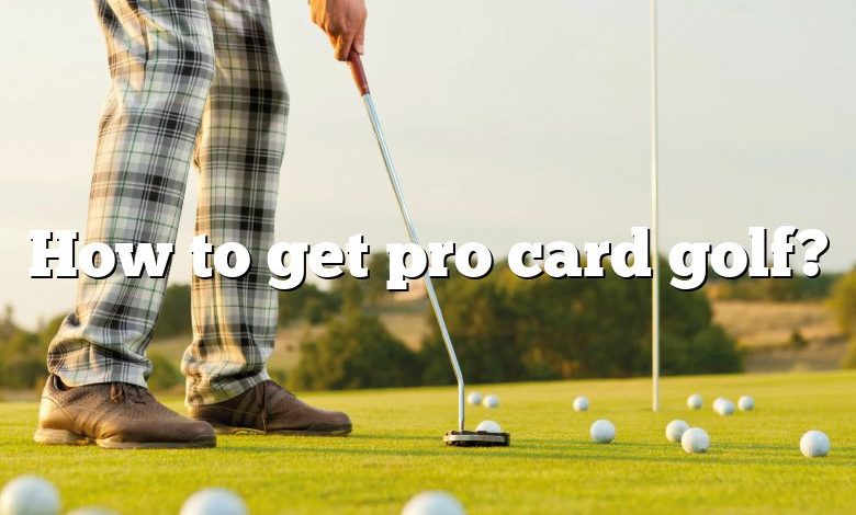 How to get pro card golf?