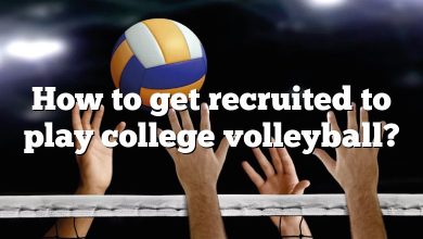 How to get recruited to play college volleyball?