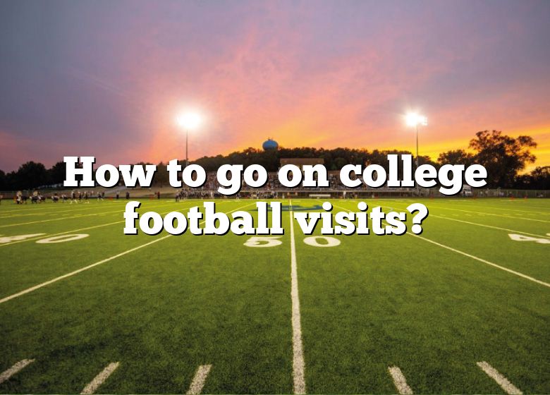 how do college football visits work