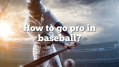 How to go pro in baseball?