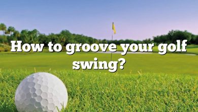 How to groove your golf swing?