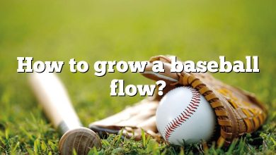 How to grow a baseball flow?