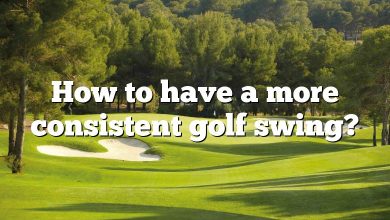 How to have a more consistent golf swing?