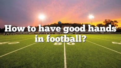 How to have good hands in football?