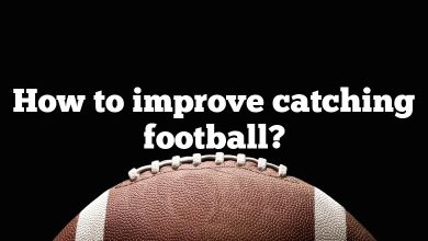 How to improve catching football?