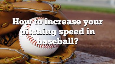 How to increase your pitching speed in baseball?