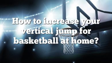 How to increase your vertical jump for basketball at home?