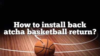 How to install back atcha basketball return?