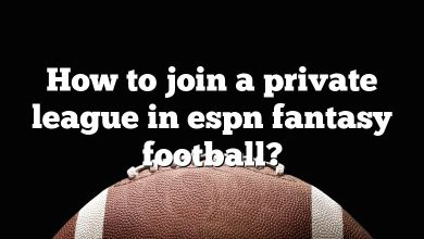 How to join a private league in espn fantasy football?