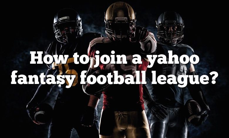 How to join a yahoo fantasy football league?