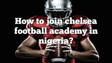 How to join chelsea football academy in nigeria?