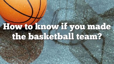 How to know if you made the basketball team?