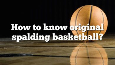 How to know original spalding basketball?