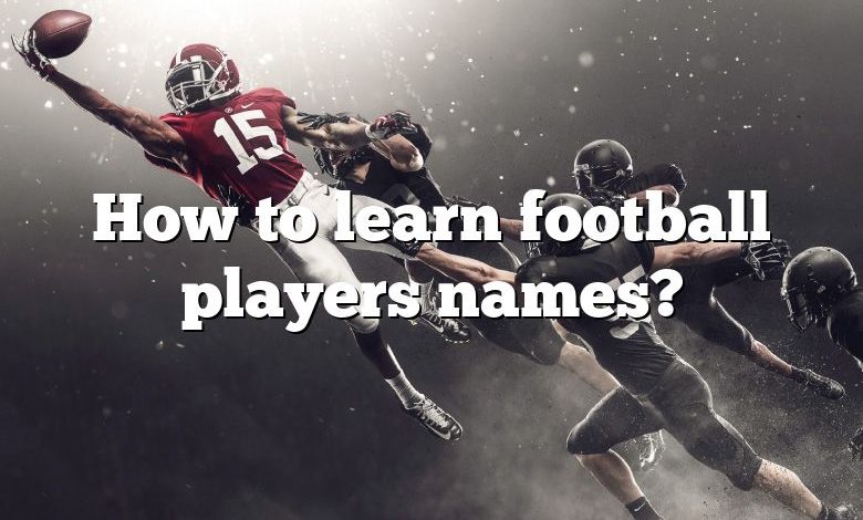 How to learn football players names?