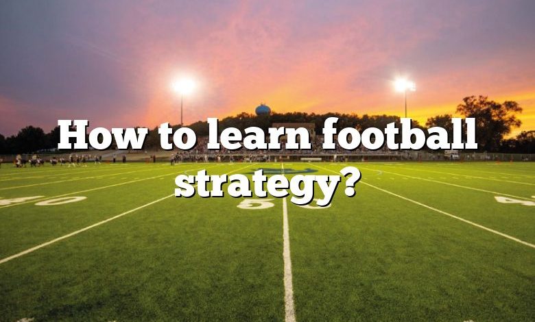 How to learn football strategy?