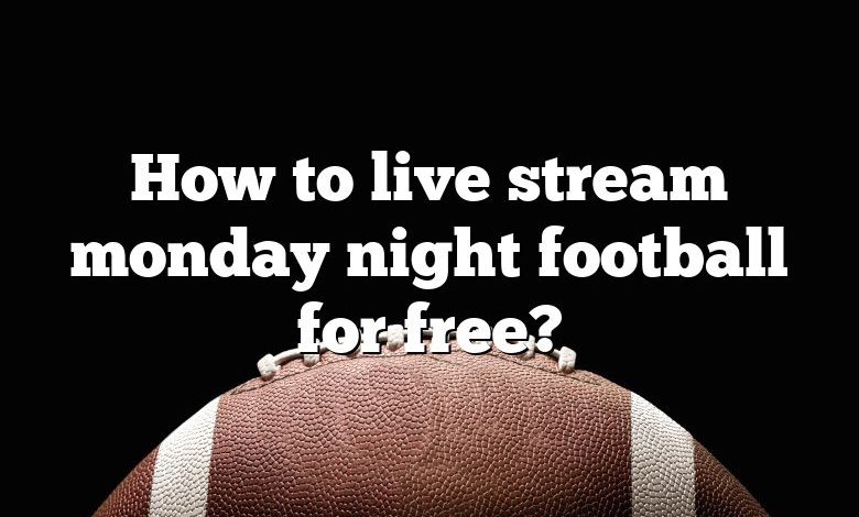 How to live stream monday night football for free?