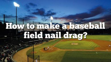 How to make a baseball field nail drag?