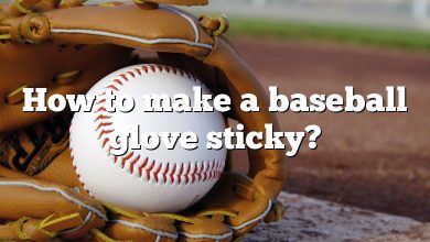How to make a baseball glove sticky?