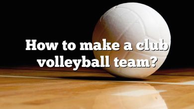 How to make a club volleyball team?
