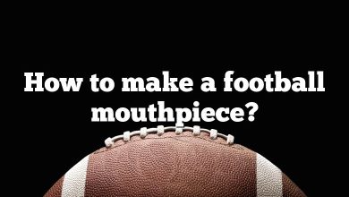 How to make a football mouthpiece?