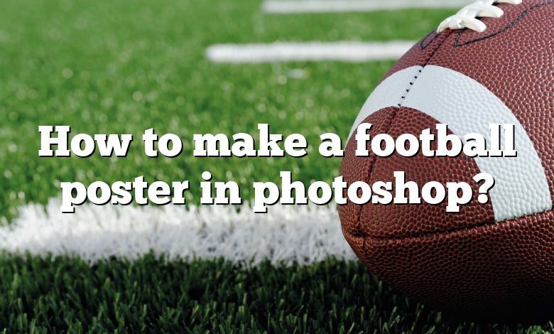 How to make a football poster in photoshop?