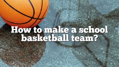 How to make a school basketball team?