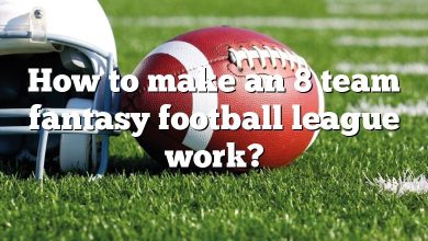 How to make an 8 team fantasy football league work?