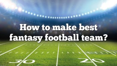 How to make best fantasy football team?