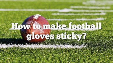 How to make football gloves sticky?