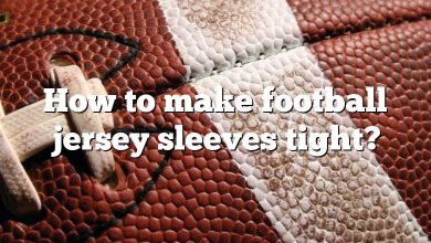 How to make football jersey sleeves tight?