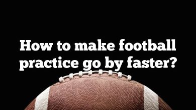 How to make football practice go by faster?