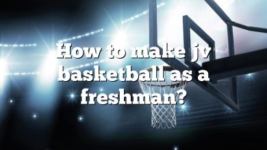 How to make jv basketball as a freshman?