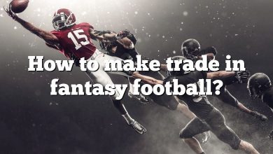 How to make trade in fantasy football?