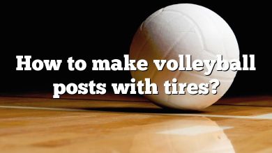 How to make volleyball posts with tires?