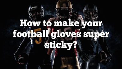 How to make your football gloves super sticky?