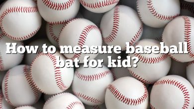 How to measure baseball bat for kid?