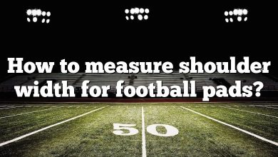 How to measure shoulder width for football pads?