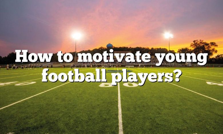 How to motivate young football players?