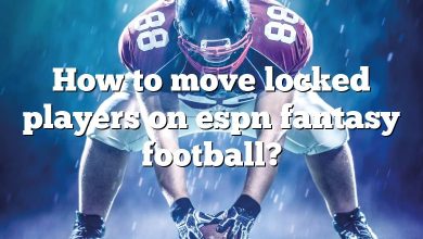 How to move locked players on espn fantasy football?
