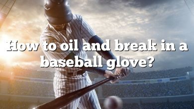 How to oil and break in a baseball glove?