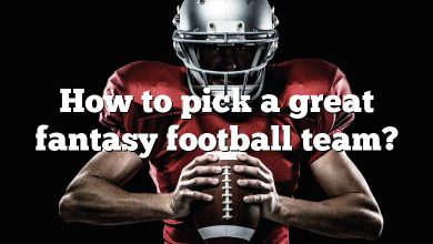 How to pick a great fantasy football team?