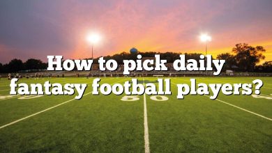 How to pick daily fantasy football players?