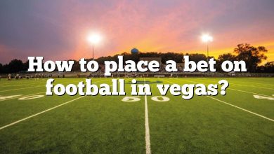 How to place a bet on football in vegas?
