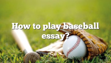 How to play baseball essay?