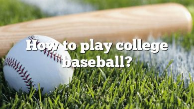How to play college baseball?