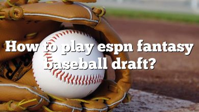 How to play espn fantasy baseball draft?