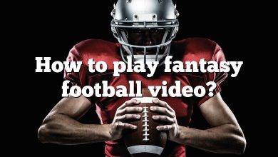 How to play fantasy football video?