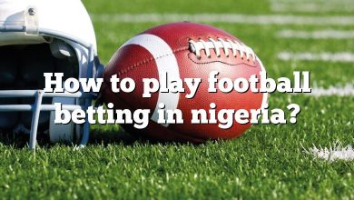 How to play football betting in nigeria?