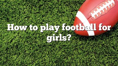 How to play football for girls?