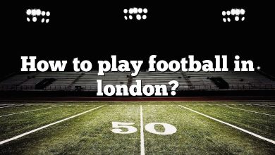 How to play football in london?